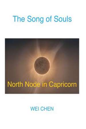 The Song of Souls North Node in Capricorn de Wei Chen