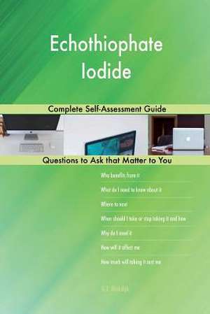 Echothiophate Iodide; Complete Self-Assessment Guide de Blokdijk, G. J.