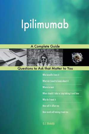 Ipilimumab; A Complete Guide de Blokdijk, G. J.