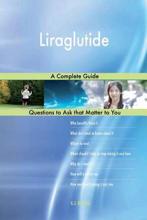 Liraglutide; A Complete Guide de Blokdijk, G. J.