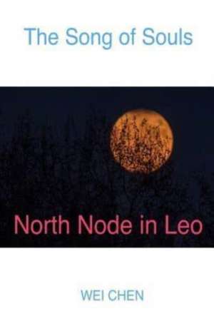 The Song of Souls North Node in Leo de Wei Chen