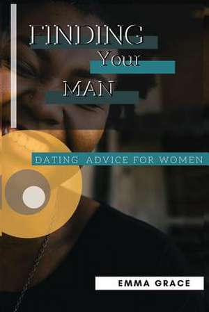 Finding Your Man de Emma Grace