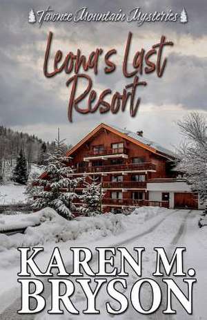 Leona's Last Resort de Karen M. Bryson