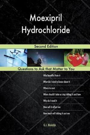 Moexipril Hydrochloride; Second Edition de Blokdijk, G. J.