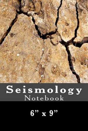 Seismology Notebook de Richard B. Foster