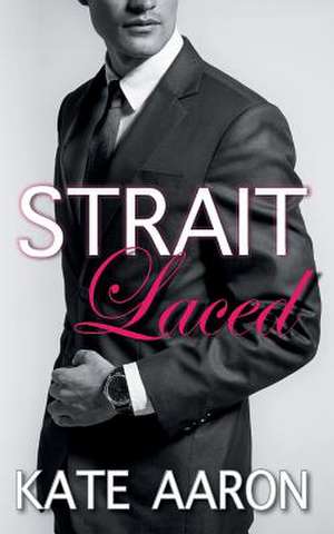 Strait Laced de Kate Aaron