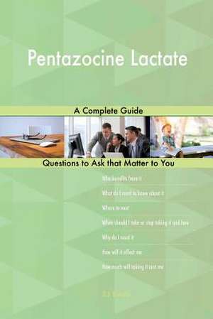 Pentazocine Lactate; A Complete Guide de Blokdijk, G. J.