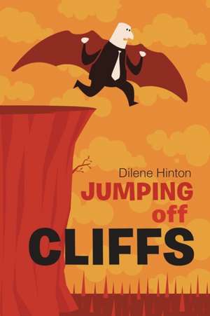 Jumping off Cliffs de Dilene Hinton