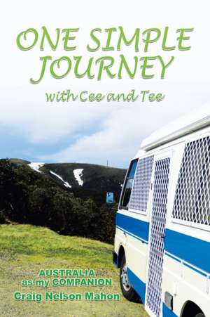 One Simple Journey with Cee and Tee de Craig Nelson Mahon