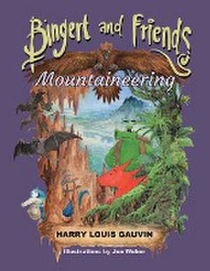 Bingert and Friends de Harry Louis Gauvin