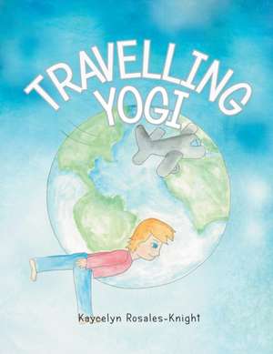 Travelling Yogi de Kaycelyn Rosales Knight