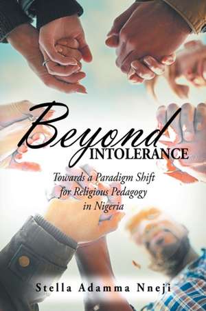 Beyond Intolerance de Stella Adamma Nneji