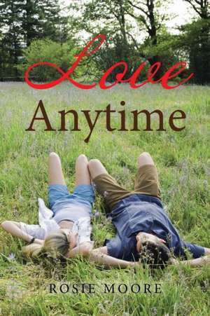 Love Anytime de Rosie Moore