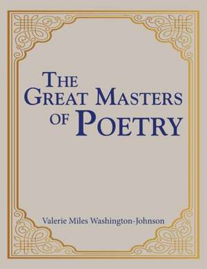 The Great Masters of Poetry de Valerie Miles Washington-Johnson