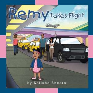 Remy Takes Flight de Salisha Shears