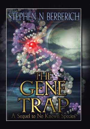 The Gene Trap de Stephen Berberich