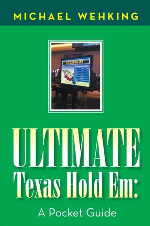 Ultimate Texas Hold Em de Michael Wehking