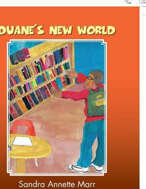 Duane's New World de Sandra Annette Marr