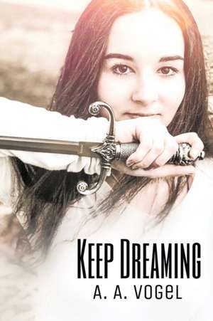 Keep Dreaming de A. Vogel