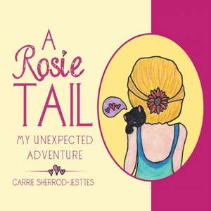 A Rosie Tail de Carrie Sherrod-Jesttes