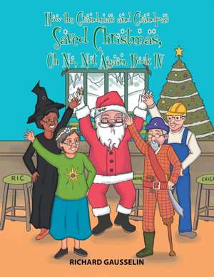 How the Grandmas and Grandpas Saved Christmas, Oh No, Not Again. de Richard Gausselin