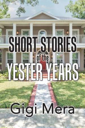 Short Stories of the Yester Years de Gigi Mera