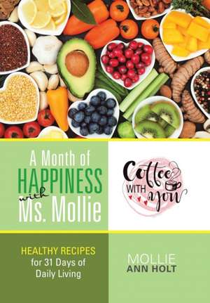 A Month of Happiness with Ms. Mollie de Mollie Ann Holt