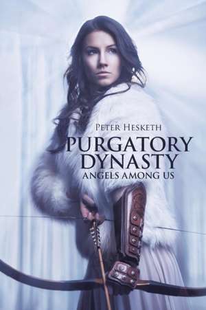 Purgatory Dynasty de Peter Hesketh