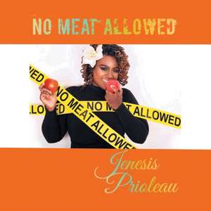 No Meat Allowed de Jenesis Prioleau