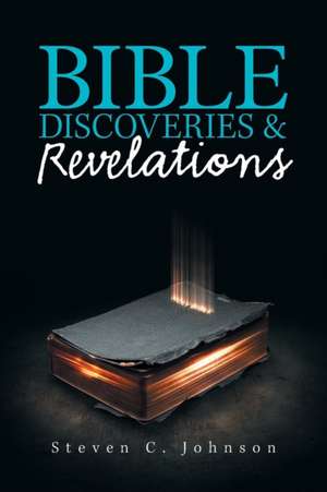 Bible Discoveries & Revelations de Steven C. Johnson