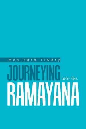 Journeying into the Ramayana de Mahindra Tiwary