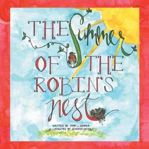 The Summer of the Robin's Nest de Mary L. Graper