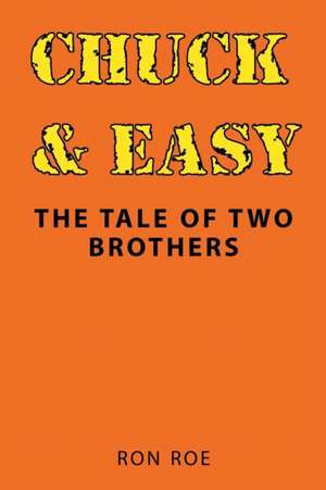 Chuck & Easy de Ron Roe