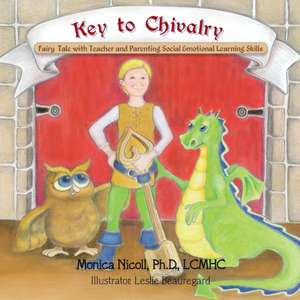 Key to Chivalry de Ph. D. Lcmhc Monica Nicoll