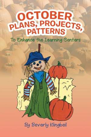 October Plans, Projects, & Patterns de Beverly Klingbeil