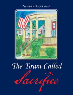 The Town Called Sacrifice de Sandra Thurman