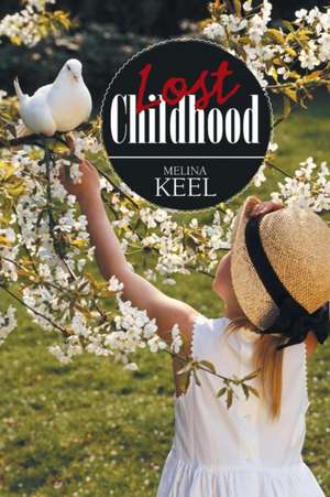 Lost Childhood de Melina Keel