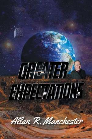 Greater Expectations de Allan R. Manchester