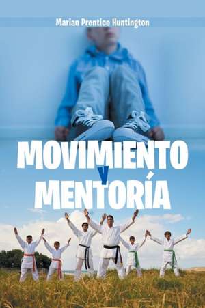 Movimiento Y Mentoría de Marian Prentice Huntington