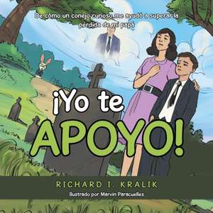 ¡Yo Te Apoyo! de Richard I. Kralik