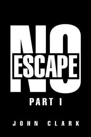No Escape de John Clark