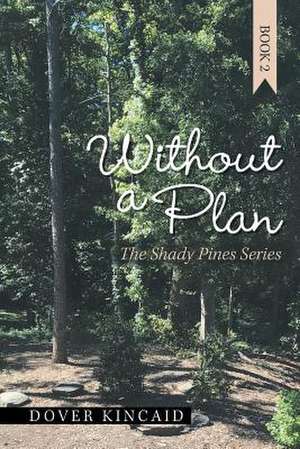 Without a Plan de Dover Kincaid