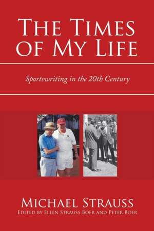 The Times of My Life de Michael Strauss