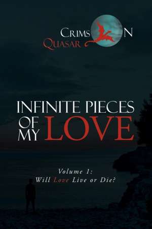 Infinite Pieces of My Love de Crimson Quasar