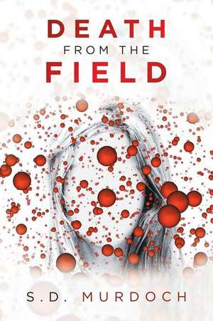 Death from the Field de S. D. Murdoch