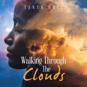 Walking Through the Clouds de Tanya Hall