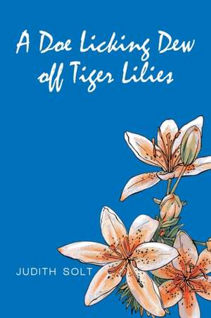 A Doe Licking Dew off Tiger Lilies de Judith Solt