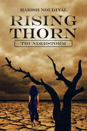 Rising Thorn de Harish Noudiyal
