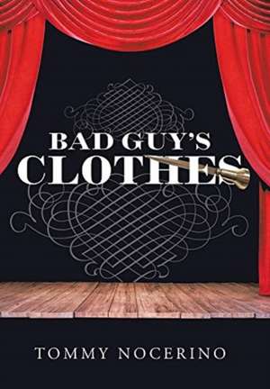 Bad Guy's Clothes de Tommy Nocerino