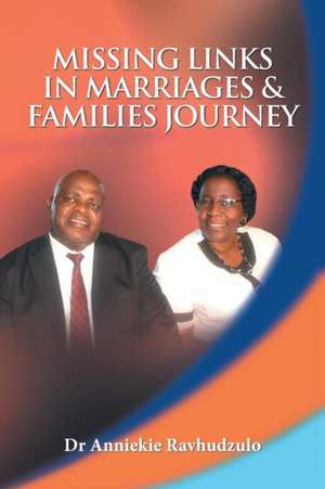 Missing Links in Marriages & Families Journey de Anniekie Ravhudzulo